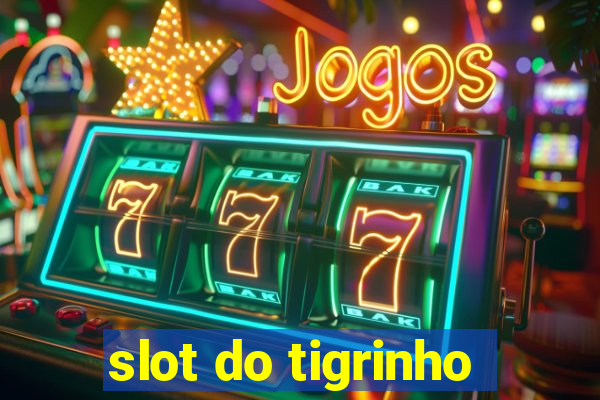 slot do tigrinho