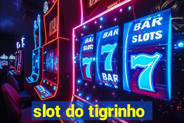 slot do tigrinho