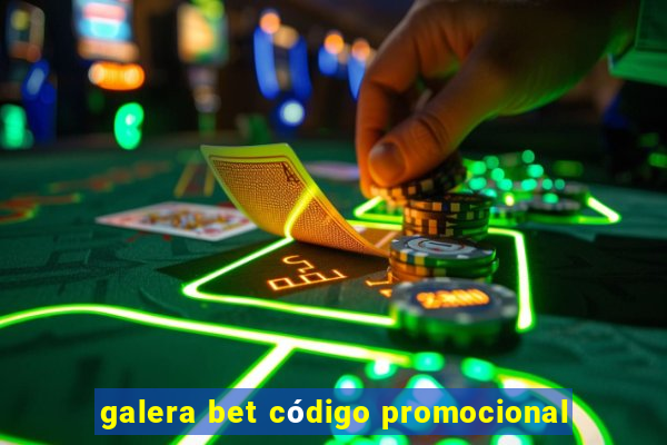 galera bet código promocional