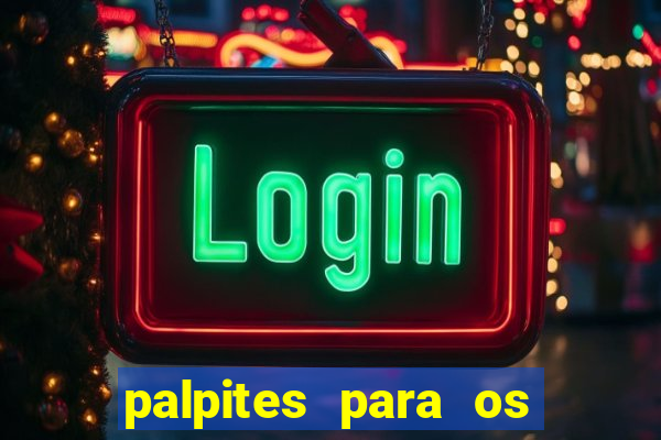 palpites para os jogos de hoje a noite