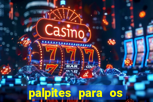 palpites para os jogos de hoje a noite