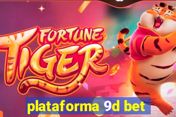 plataforma 9d bet