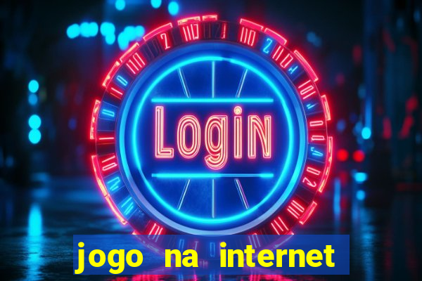 jogo na internet que ganha dinheiro