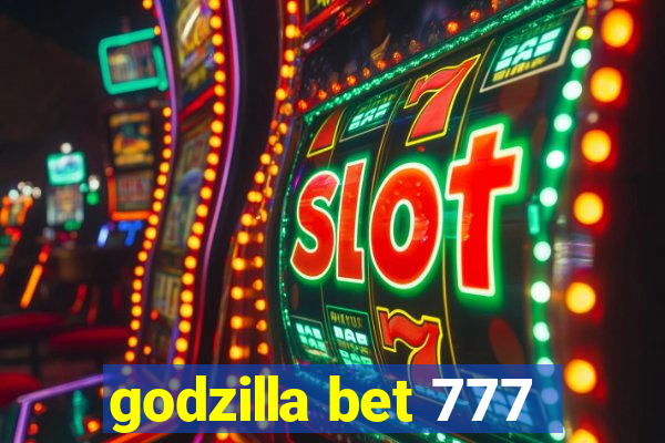 godzilla bet 777