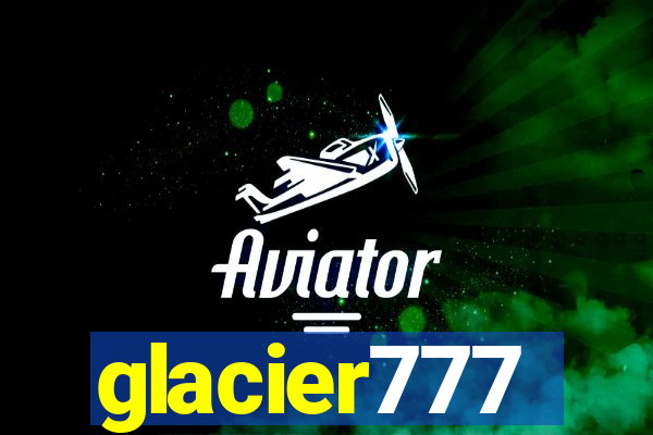 glacier777