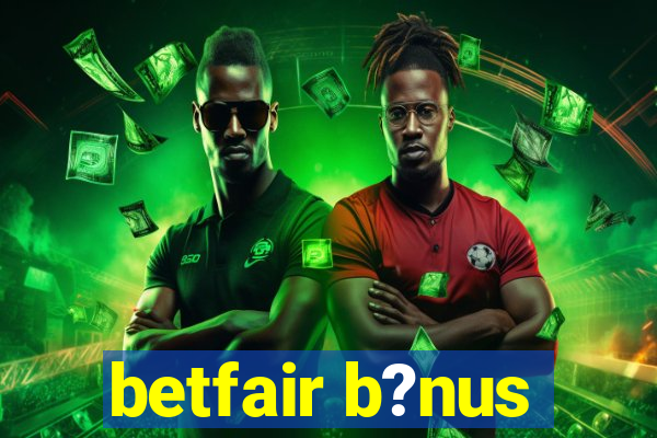 betfair b?nus