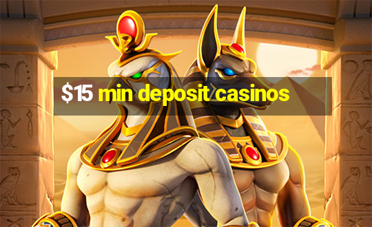 $15 min deposit casinos