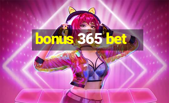 bonus 365 bet