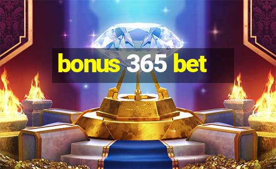 bonus 365 bet