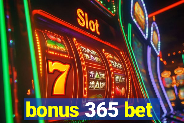 bonus 365 bet