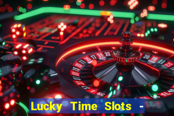 Lucky Time Slots - Casino 777