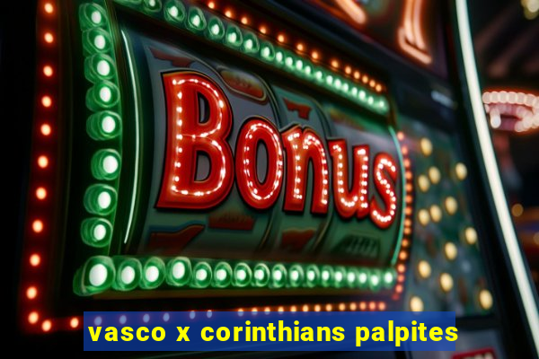 vasco x corinthians palpites