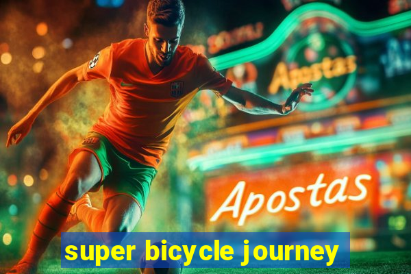 super bicycle journey