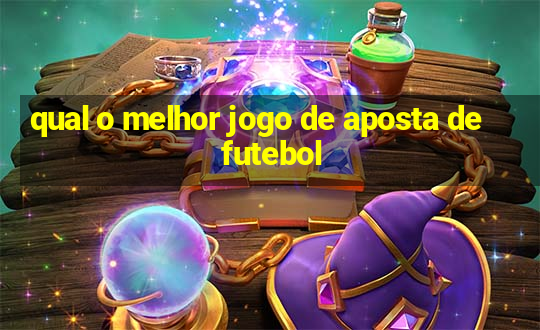 qual o melhor jogo de aposta de futebol