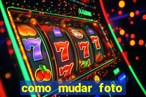 como mudar foto party poker