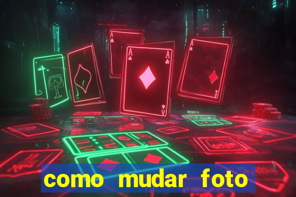 como mudar foto party poker