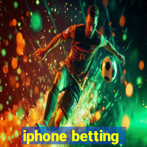 iphone betting