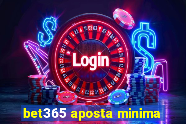 bet365 aposta minima