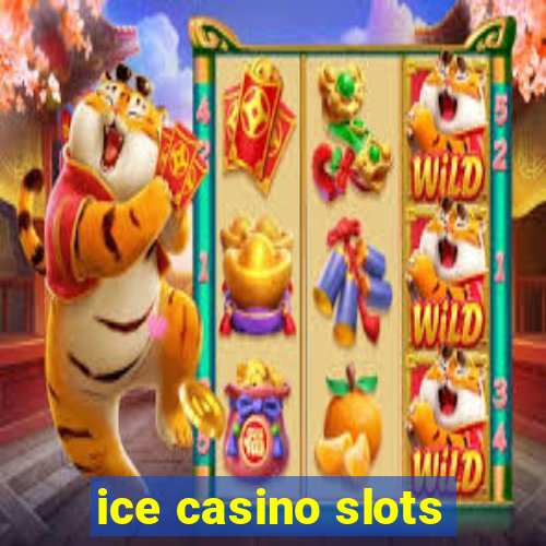 ice casino slots