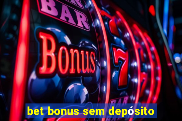 bet bonus sem depósito