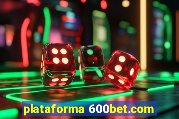 plataforma 600bet.com