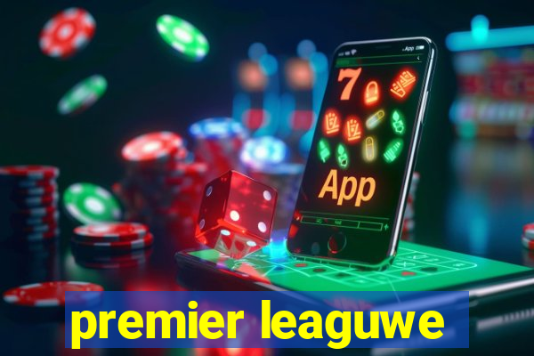 premier leaguwe