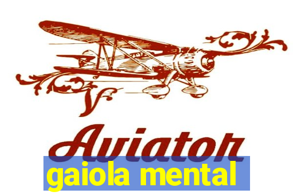 gaiola mental