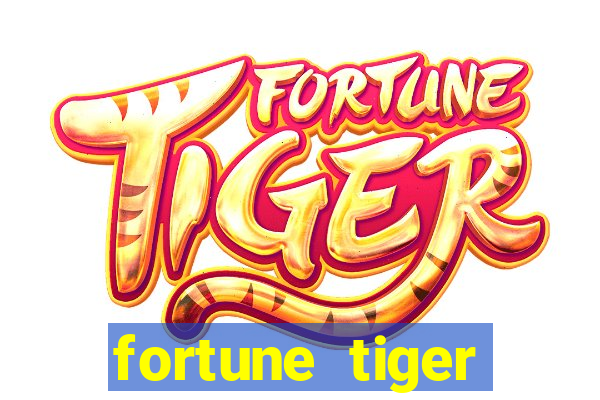 fortune tiger depósito mínimo 10 reais