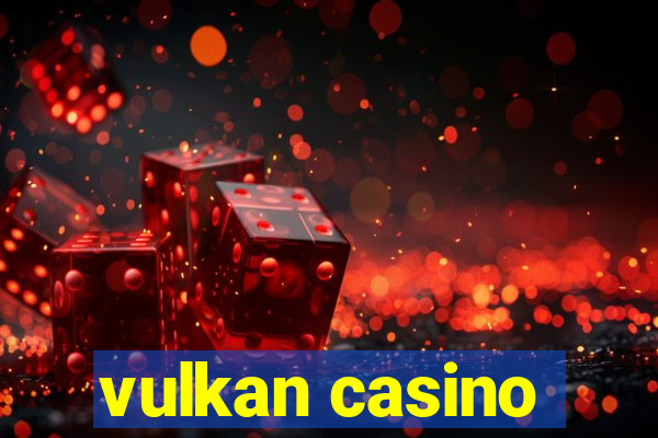 vulkan casino