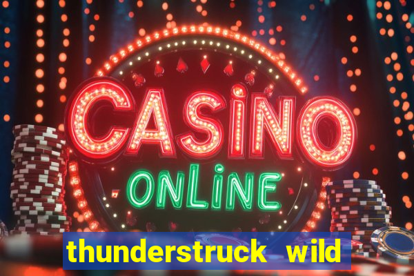 thunderstruck wild lightning slot