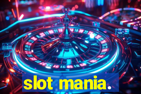 slot mania.