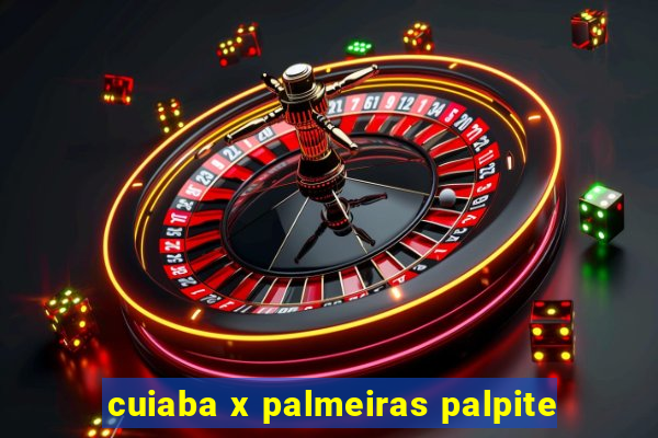 cuiaba x palmeiras palpite