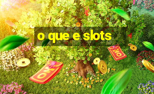 o que e slots