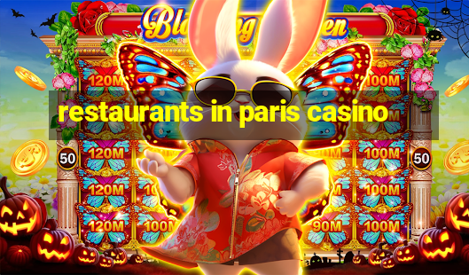 restaurants in paris casino