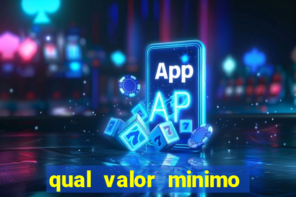 qual valor minimo para jogar na blaze