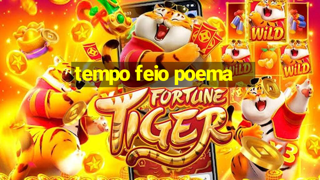 tempo feio poema