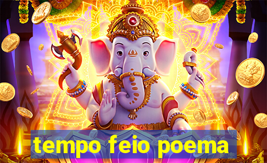 tempo feio poema