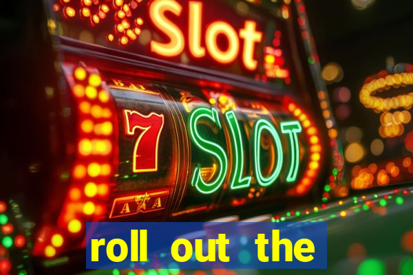 roll out the barrel online slot