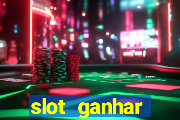 slot ganhar dinheiro no cadastro