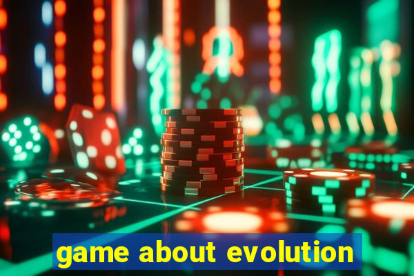 game about evolution