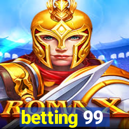 betting 99