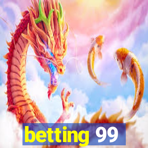 betting 99