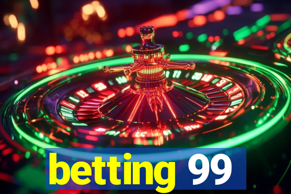 betting 99