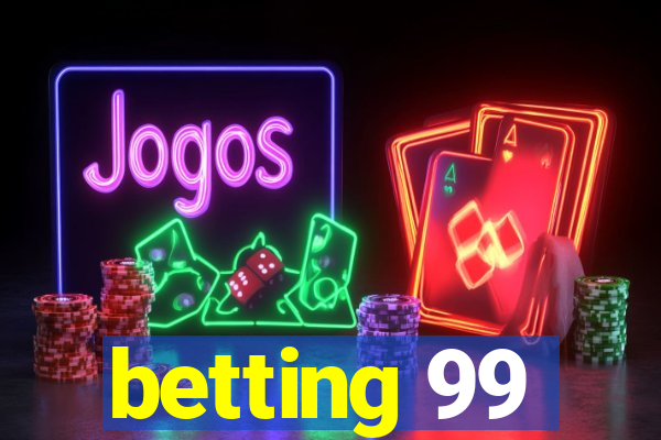 betting 99