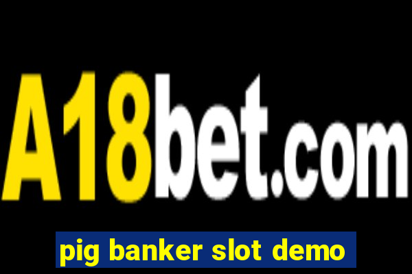 pig banker slot demo