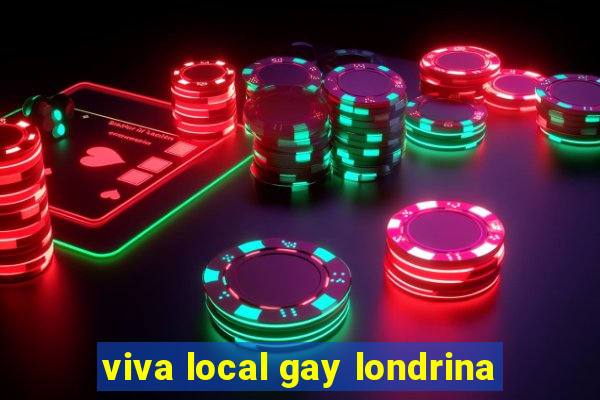 viva local gay londrina