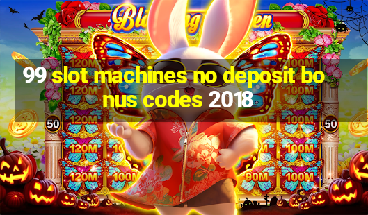 99 slot machines no deposit bonus codes 2018