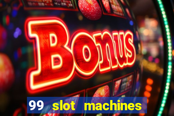 99 slot machines no deposit bonus codes 2018