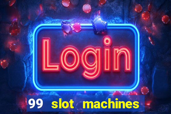 99 slot machines no deposit bonus codes 2018