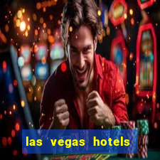 las vegas hotels with casino